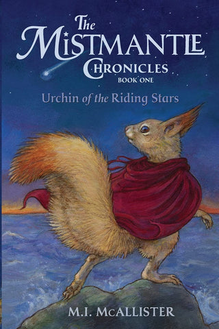 Urchin of the Riding Stars (Mistmantle Chronicles #1) by M.I. McAllister, Christine Enright