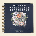 Modern Watercolor Botanicals: A Creative Workshop in Watercolor, Gouache, & Ink