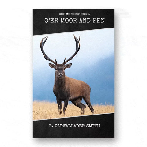 O'er Moor and Fen (Eyes and No Eyes Book 8.) by R. Cadwallader Smith