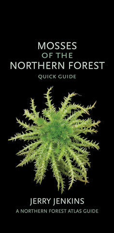 Mosses of the Northern Forest: Quick Guide (Northern Forest Atlas Guides)