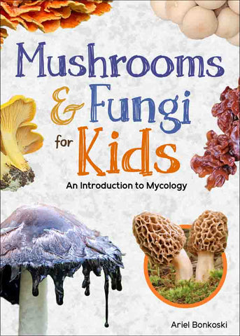 Mushrooms & Fungi for Kids: An Introduction to Mycology (Simple Introductions to Science)