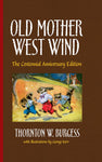 Old Mother West Wind (Centennial Anniversary) by Thornton W. Burgess