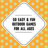 50 Games to Play Outside (On-The-Go Amusements)