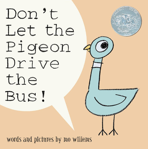 Don't Let the Pigeon Drive the Bus by Mo Willems