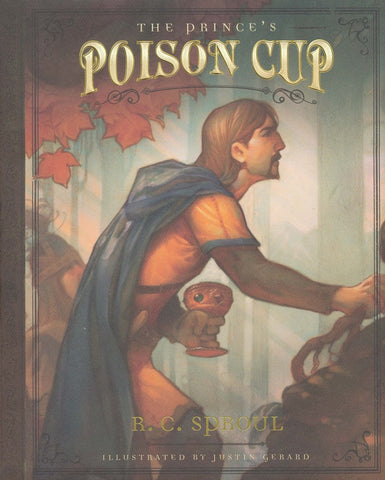 The Prince's Poison Cup  by R.C. Sproul