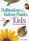 Pollinators & Native Plants for Kids: An Introduction to Botany (Simple Introductions to Science)