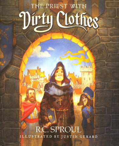 The Priest with Dirty Clothes by R.C. Sproul