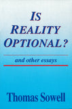 Is Reality Optional?: And Other Essays by Thomas Sowell