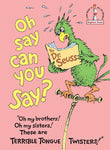 Oh Say Can You Say? by Dr. Suess