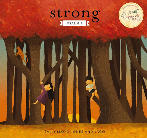 Strong: Psalm 1 (Jesus Storybook Bible) by Sally Lloyd-Jones