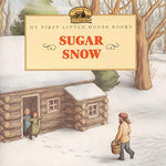 The Sugar Snow by Laura Ingalls Wilder