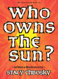 Who Owns the Sun? (30th Anniversary) by Stacy Chbosky