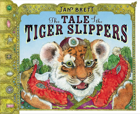 The Tale of the Tiger Slippers by Jan Brett