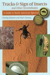Tracks & Sign of Insects and Other Invertebrates A Guide to North American Species