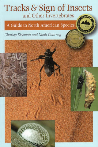 Tracks & Sign of Insects and Other Invertebrates A Guide to North American Species