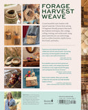 Weaving Wild Baskets: Techniques and Projects Using Foraged Leaves, Grasses, Vines, and Bark by Katie Grove