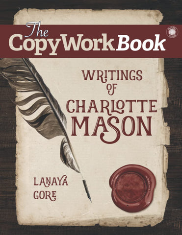 The CopyWorkBook: Writings of Charlotte Mason (The CopyWorkBook Series)