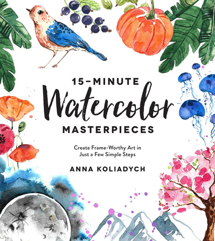 15-Minute Watercolor Masterpieces: Create Frame-Worthy Art in Just a Few Simple Steps