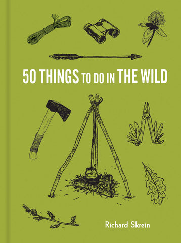 50 Things to Do in the Wild by Richard Skrein