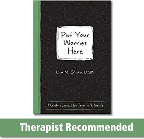 Put Your Worries Here: A Creative Journal for Teens with Anxiety