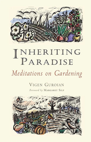 Inheriting Paradise: Meditations on Gardening by Vigen Guroian