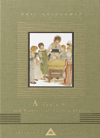 A Apple Pie and Traditional Nursery Rhymes (Everyman's Library Children's Classics)
