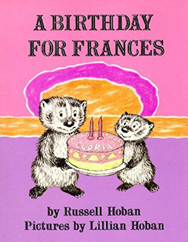 A Birthday for Frances by Russell and Lillian Hoban