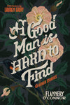 A Good Man Is Hard to Find and Other Stories by Flannery O'Conner