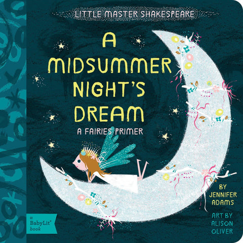 A Midsummer Night's Dream: A Babylit(r) Fairies Primer