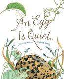 An Egg is Quiet by Dianna Aston