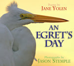 An Egret's Day by Jane Yolen