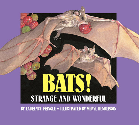 Bats!: Strange and Wonderful by Laurence Pringle