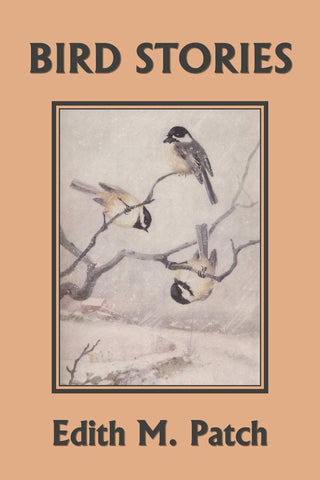 Bird Stories by Edith Patch (Yesterday's Classics)