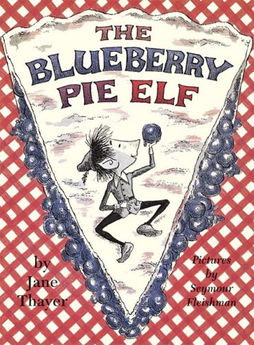 Blueberry Pie Elf by Jane Thayer, Seymour Fleishman