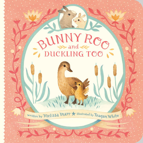 Bunny Roo and Duckling Too by Melissa Marr, Teagan White