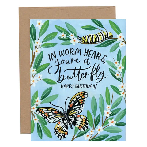 In Worms Years You're a Butterfly Birthday Card