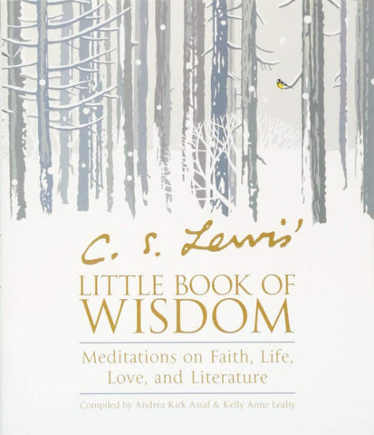 C. S. Lewis' Little Book of Wisdom: Meditations on Faith, Life, Love, and Literature