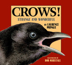 Crows!: Strange and Wonderful by Laurence Pringle, Bob Marstall