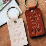 All Good Things Are Wild & Free Double Sided Leather Keychain