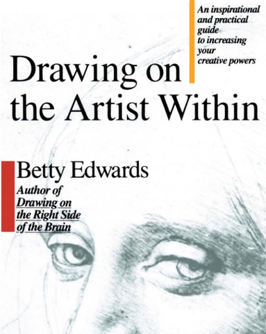 Drawing on the Artist Within by Betty Edwards