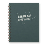 Dream Big, Love More Journal: Lined Notebook