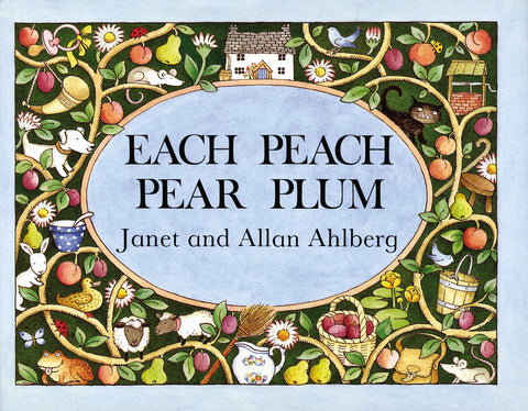 Each Peach Pear Plum by Allan and Janet Ahlberg