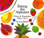 Eating the Alphabet  by Lois Ehlert