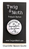 Educator Quotes Pinback Buttons (Twig & Moth)