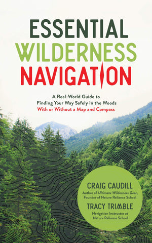 Essential Wilderness Navigation by Craig Caudill and Tracy Trimble