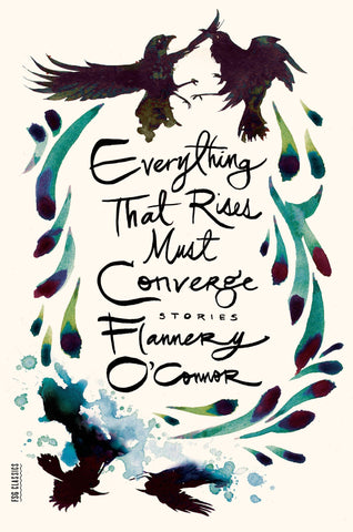Everything That Rises Must Converge: Stories by Flannery O'Conner