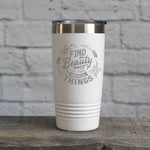 Find Beauty in the Small Things Travel Mug Tumbler