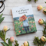 Floret Farm's Cut Flower Garden: Grow, Harvest, and Arrange Stunning Seasonal Blooms