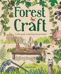 Forest Craft: A Child's Guide to Whittling in the Woodland by Richard Irvine