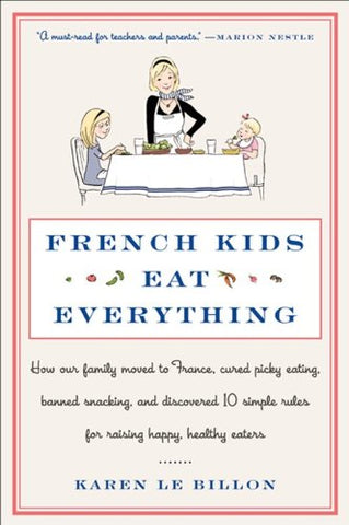 French Kids Eat Everything by Karen Bakker Le Billon